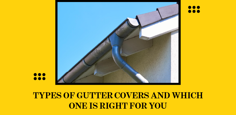 Types of Gutter Covers