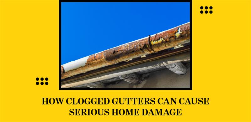 how a clogged gutter can damage a home